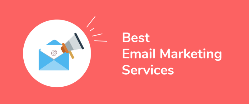 The Ultimate Guide To Choosing The Best Email Marketing Services For Your Business